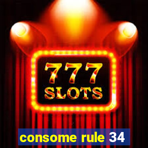 consome rule 34